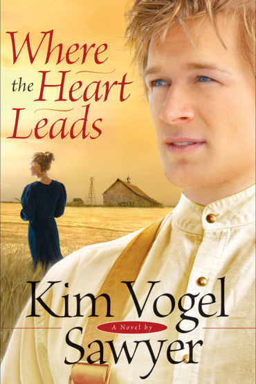 Where the Heart Leads by Kim Vogel Sawyer